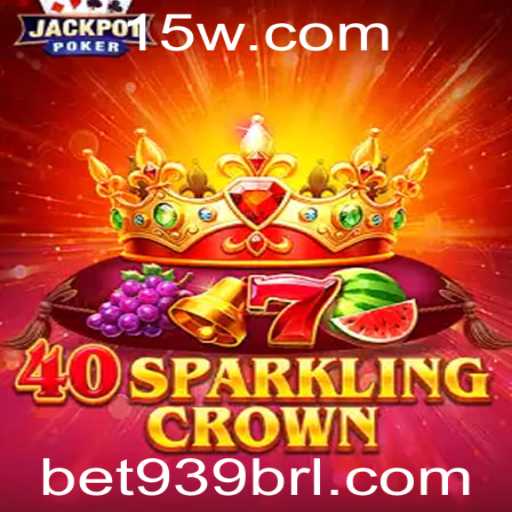 Explorando o Mundo de 40SparklingCrown: Um Guia Completo com Bet939
